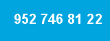 952 746 81 22